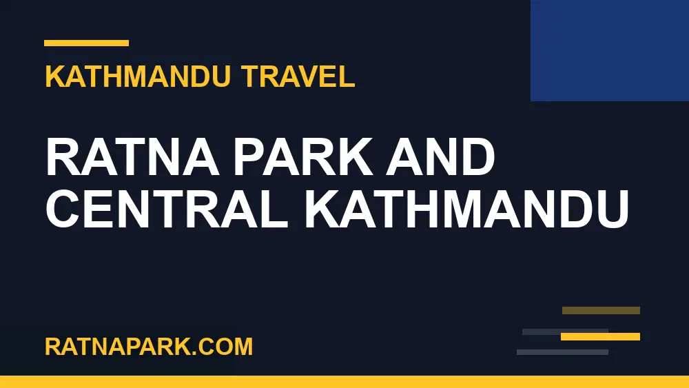 history of Ratna Park - Ratna Park and Central Kathmandu | RATNAPARK