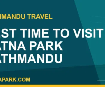 best time to visit Ratna Park - Best Time to Visit Ratna Park Kathmandu | RATNAPARK