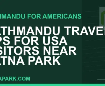 kathmandu travel tips for usa visitors - Kathmandu Travel Tips for USA Visitors Near Ratna Park | RATNAPARK