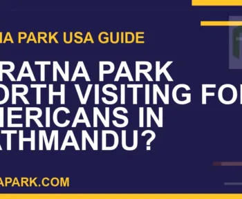 is ratna park worth visiting americans - Is Ratna Park Worth Visiting for Americans in Kathmandu? | RATNAPARK