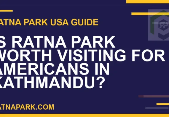 is ratna park worth visiting americans - Is Ratna Park Worth Visiting for Americans in Kathmandu? | RATNAPARK