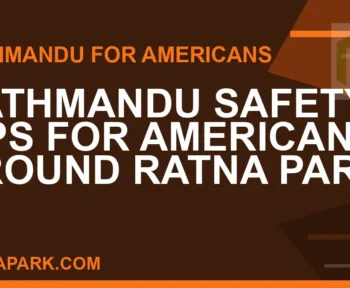 kathmandu safety tips americans - Kathmandu Safety Tips for Americans Around Ratna Park | RATNAPARK