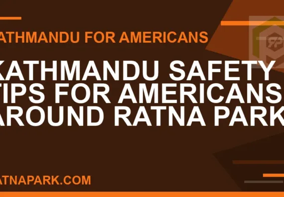 kathmandu safety tips americans - Kathmandu Safety Tips for Americans Around Ratna Park | RATNAPARK