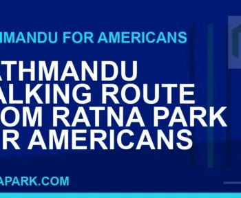 kathmandu walking route ratna park americans - Kathmandu Walking Route from Ratna Park for Americans | RATNAPARK