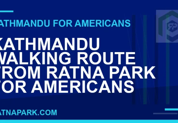 kathmandu walking route ratna park americans - Kathmandu Walking Route from Ratna Park for Americans | RATNAPARK