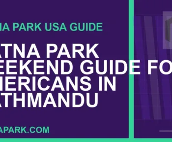 ratna park weekend americans - Ratna Park Weekend Guide for Americans in Kathmandu | RATNAPARK