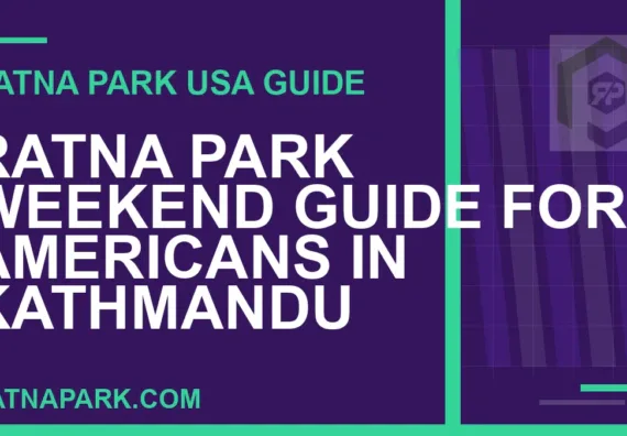 ratna park weekend americans - Ratna Park Weekend Guide for Americans in Kathmandu | RATNAPARK