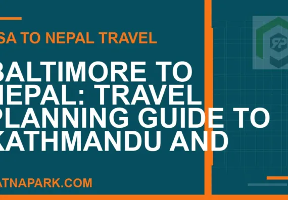 baltimore to nepal travel - Baltimore to Nepal: Travel Planning Guide to Kathmandu and | RATNAPARK