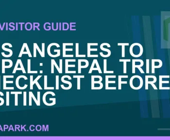 los angeles to nepal travel - Los Angeles to Nepal: Nepal Trip Checklist Before Visiting | RATNAPARK