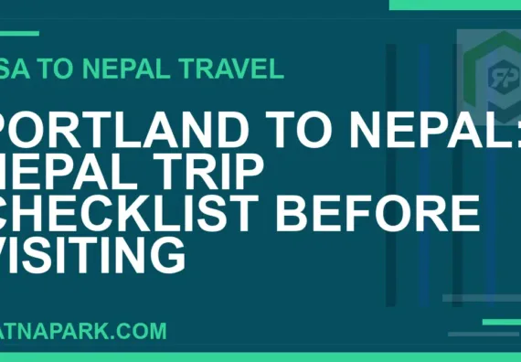 portland to nepal travel - Portland to Nepal: Nepal Trip Checklist Before Visiting | RATNAPARK