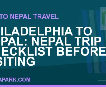 philadelphia to nepal travel - Philadelphia to Nepal: Nepal Trip Checklist Before Visiting | RATNAPARK