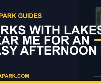 parks with lakes near me - Parks with Lakes Near Me for an Easy Afternoon | RATNAPARK