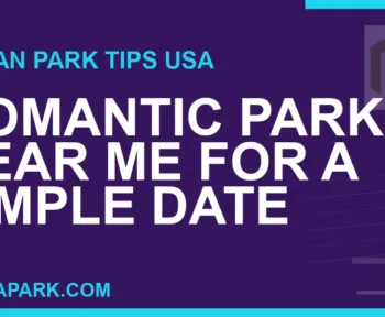 romantic parks near me - Romantic Parks Near Me for a Simple Date | RATNAPARK
