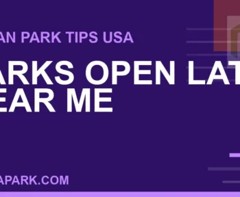 parks open late near me - Parks Open Late Near Me | RATNAPARK