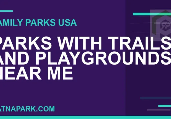 parks with trails and playgrounds near me - Parks with Trails and Playgrounds Near Me | RATNAPARK