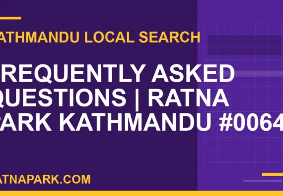 Ratna Park Nepal - Frequently Asked Questions | Ratna Park Kathmandu #0064 | RATNAPARK