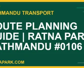 Ratnapark bus park - Route Planning Guide | Ratna Park Kathmandu #0106 | RATNAPARK