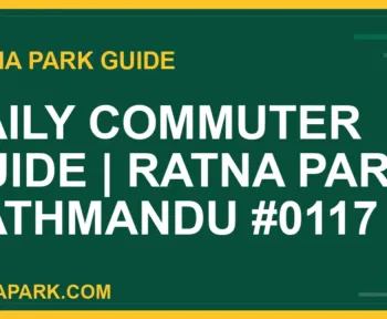 Ratna Park Kathmandu - Daily Commuter Guide | Ratna Park Kathmandu #0117 | RATNAPARK