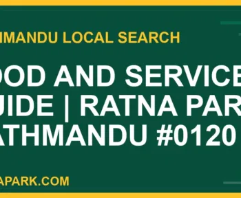 Ratna Park Nepal - Food and Services Guide | Ratna Park Kathmandu #0120 | RATNAPARK