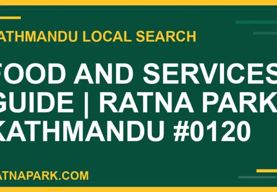 Ratna Park Nepal - Food and Services Guide | Ratna Park Kathmandu #0120 | RATNAPARK