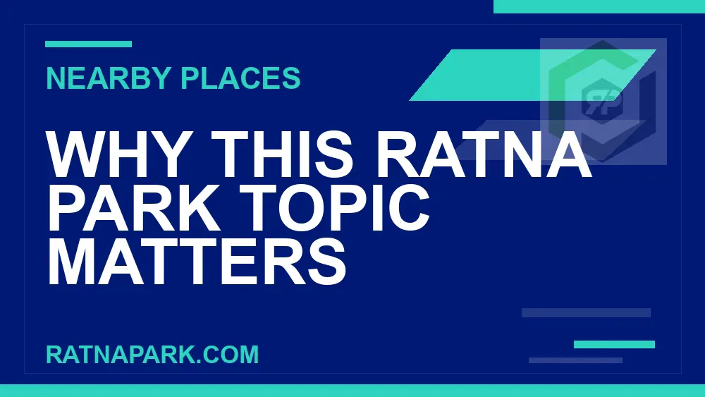 places near Ratna Park - Why This Ratna Park Topic Matters | RATNAPARK