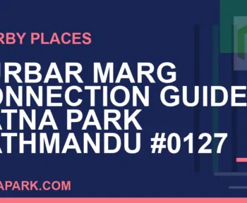 places near Ratna Park - Durbar Marg Connection Guide | Ratna Park Kathmandu #0127 | RATNAPARK