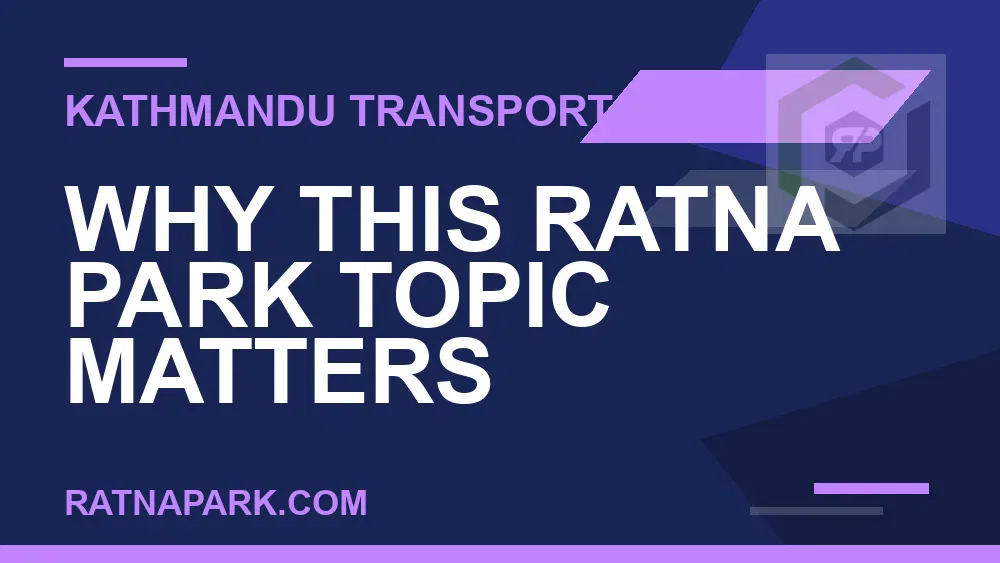 Ratnapark bus park - Why This Ratna Park Topic Matters | RATNAPARK