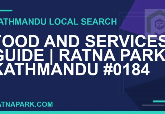 Ratna Park Nepal - Food and Services Guide | Ratna Park Kathmandu #0184 | RATNAPARK