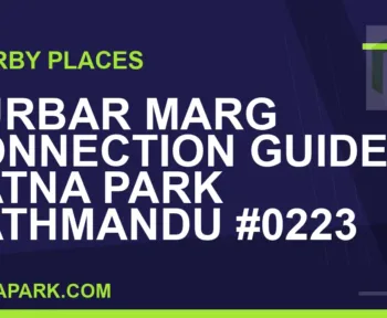 places near Ratna Park - Durbar Marg Connection Guide | Ratna Park Kathmandu #0223 | RATNAPARK