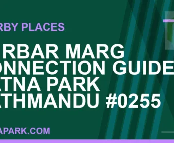 places near Ratna Park - Durbar Marg Connection Guide | Ratna Park Kathmandu #0255 | RATNAPARK