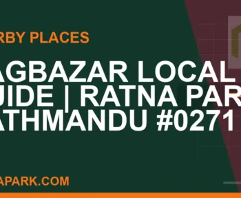 places near Ratna Park - Bagbazar Local Guide | Ratna Park Kathmandu #0271 | RATNAPARK