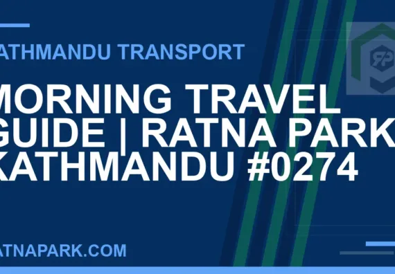 Ratnapark bus park - Morning Travel Guide | Ratna Park Kathmandu #0274 | RATNAPARK