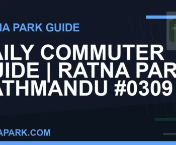 Ratna Park Kathmandu - Daily Commuter Guide | Ratna Park Kathmandu #0309 | RATNAPARK