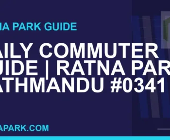 Ratna Park Kathmandu - Daily Commuter Guide | Ratna Park Kathmandu #0341 | RATNAPARK