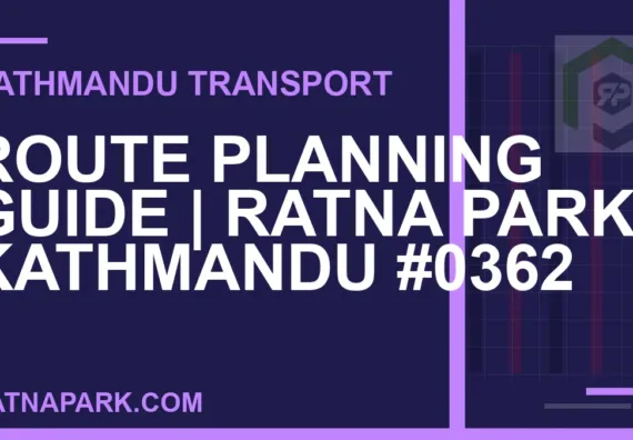 Ratnapark bus park - Route Planning Guide | Ratna Park Kathmandu #0362 | RATNAPARK