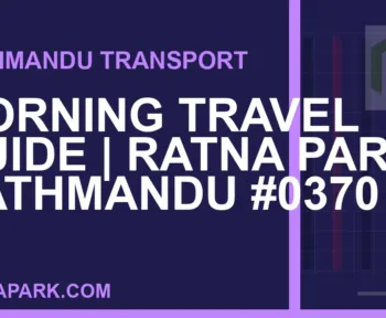 Ratnapark bus park - Morning Travel Guide | Ratna Park Kathmandu #0370 | RATNAPARK