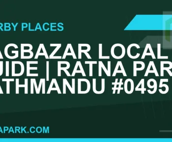 places near Ratna Park - Bagbazar Local Guide | Ratna Park Kathmandu #0495 | RATNAPARK