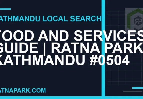 Ratna Park Nepal - Food and Services Guide | Ratna Park Kathmandu #0504 | RATNAPARK
