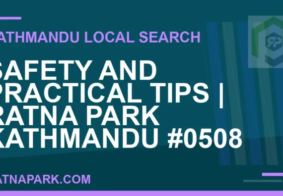 Ratna Park Nepal - Safety and Practical Tips | Ratna Park Kathmandu #0508 | RATNAPARK
