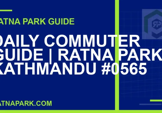 Ratna Park Kathmandu - Daily Commuter Guide | Ratna Park Kathmandu #0565 | RATNAPARK