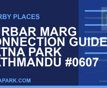 places near Ratna Park - Durbar Marg Connection Guide | Ratna Park Kathmandu #0607 | RATNAPARK
