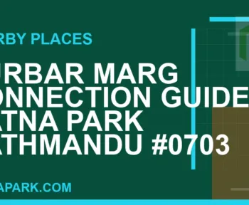 places near Ratna Park - Durbar Marg Connection Guide | Ratna Park Kathmandu #0703 | RATNAPARK