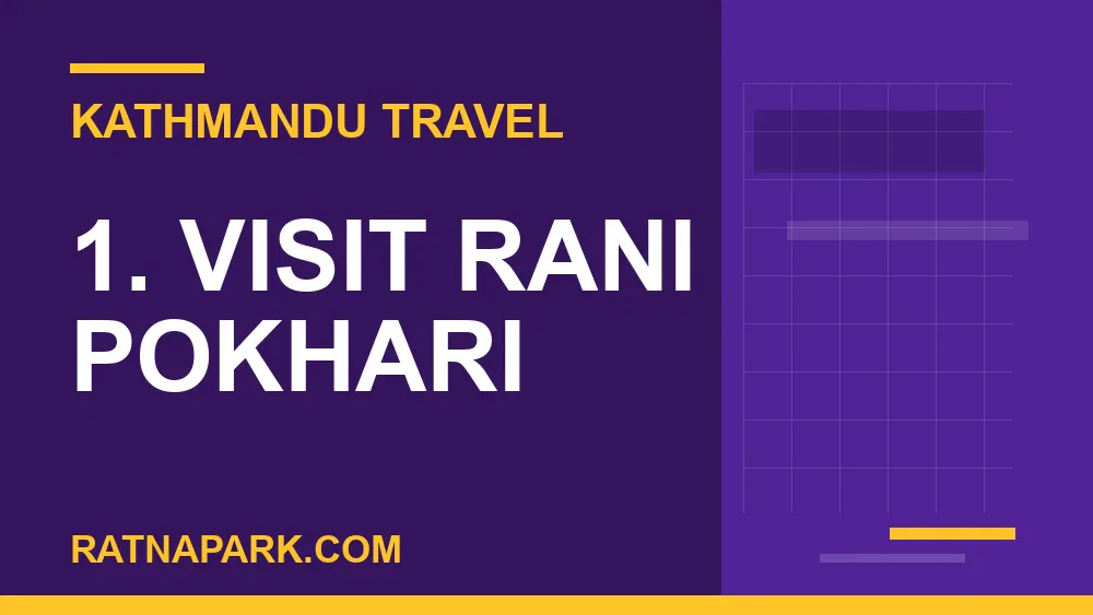 things to do near Ratna Park - 1. Visit Rani Pokhari | RATNAPARK