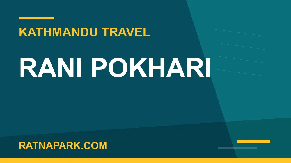 landmarks near Ratna Park - Rani Pokhari | RATNAPARK