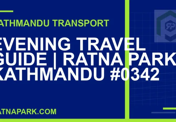 Ratnapark bus park - Evening Travel Guide | Ratna Park Kathmandu #0342 | RATNAPARK
