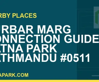 places near Ratna Park - Durbar Marg Connection Guide | Ratna Park Kathmandu #0511 | RATNAPARK