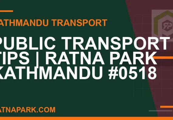 Ratnapark bus park - Public Transport Tips | Ratna Park Kathmandu #0518 | RATNAPARK