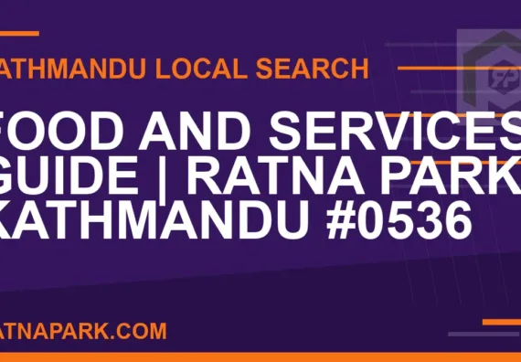 Ratna Park Nepal - Food and Services Guide | Ratna Park Kathmandu #0536 | RATNAPARK