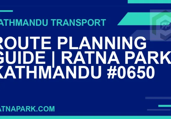 Ratnapark bus park - Route Planning Guide | Ratna Park Kathmandu #0650 | RATNAPARK