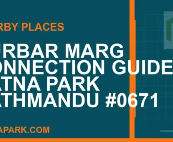 places near Ratna Park - Durbar Marg Connection Guide | Ratna Park Kathmandu #0671 | RATNAPARK